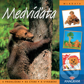 Kniha: Medvíďata (Anagram). Anagram, 2002 Kniha: Medvíďata (Anagram). Anagram, 2002