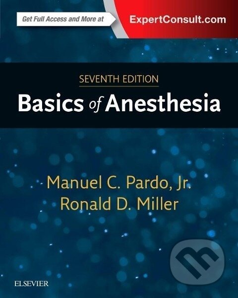 Kniha: Basics of Anesthesia (Manuel Pardo). , 2017 Kniha: Basics of Anesthesia (Manuel Pardo). , 2017