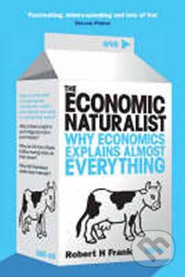 Kniha: The Economic Naturalist (H. Robert Frank). Ebury Publishing, 2008 Kniha: The Economic Naturalist (H. Robert Frank). Ebury Publishing, 2008