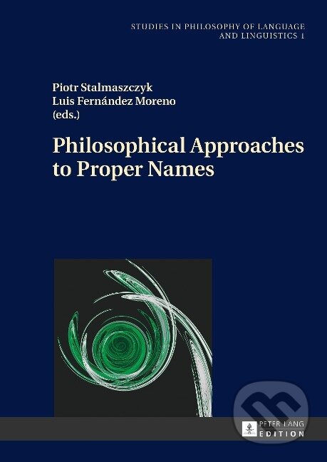 Kniha: Philosophical Approaches to Proper Names (Piotr Stalmaszczyk). Peter Lang, 2016 Kniha: Philosophical Approaches to Proper Names (Piotr Stalmaszczyk). Peter Lang, 2016