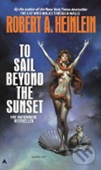 Kniha: To Sail Beyond the Sunset (A. Robert Heinlein). Ace Kniha: To Sail Beyond the Sunset (A. Robert Heinlein). Ace