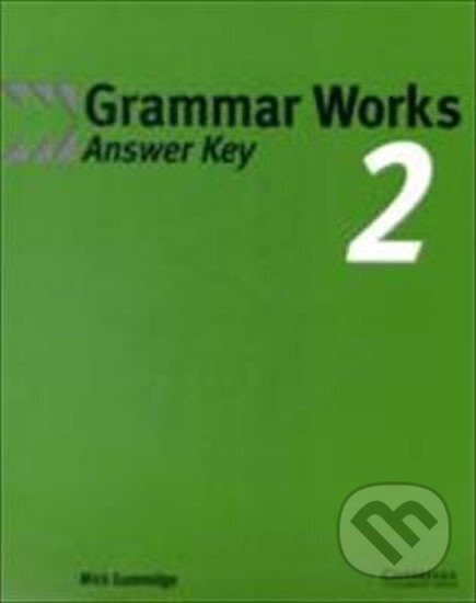 Kniha: Grammar Works 2: Answer Key (Michael Gammidge). Cambridge University Press, 2000 Kniha: Grammar Works 2: Answer Key (Michael Gammidge). Cambridge University Press, 2000