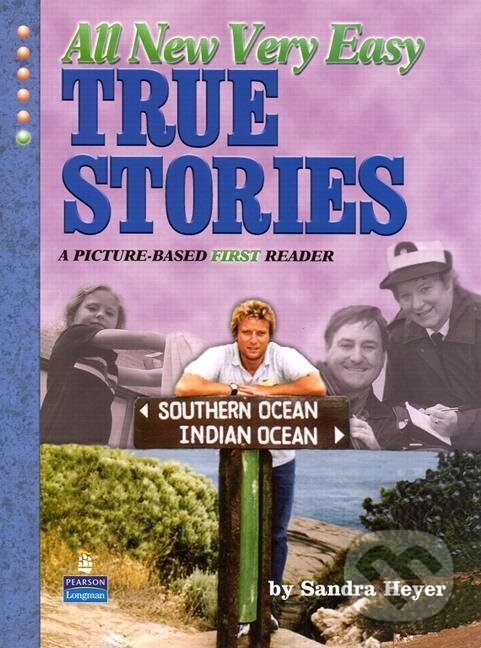 Kniha: All New Very Easy True Stories (Sandra Heyer). Pearson, 2005 Kniha: All New Very Easy True Stories (Sandra Heyer). Pearson, 2005