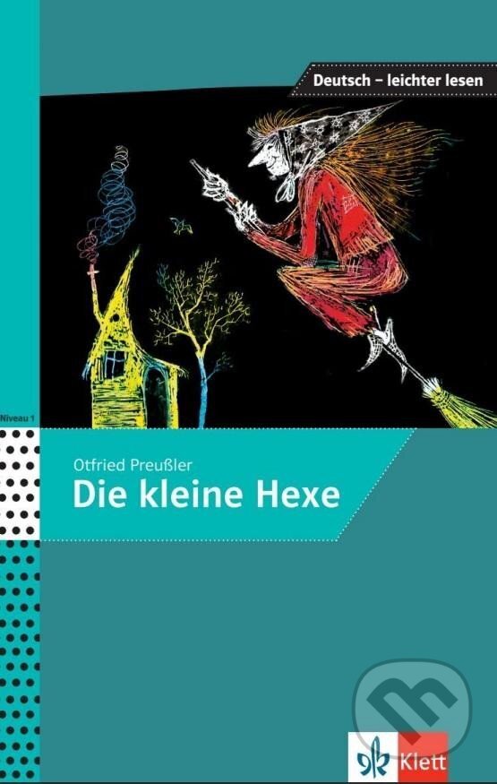 Kniha: Die kleine Hexe (A1-A2) - Buch (Otfried Preussler). Klett, 2020 Kniha: Die kleine Hexe (A1-A2) - Buch (Otfried Preussler). Klett, 2020
