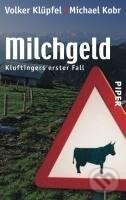 Kniha: Milchgeld (Volker Klüpfel). Piper, 2005 Kniha: Milchgeld (Volker Klüpfel). Piper, 2005