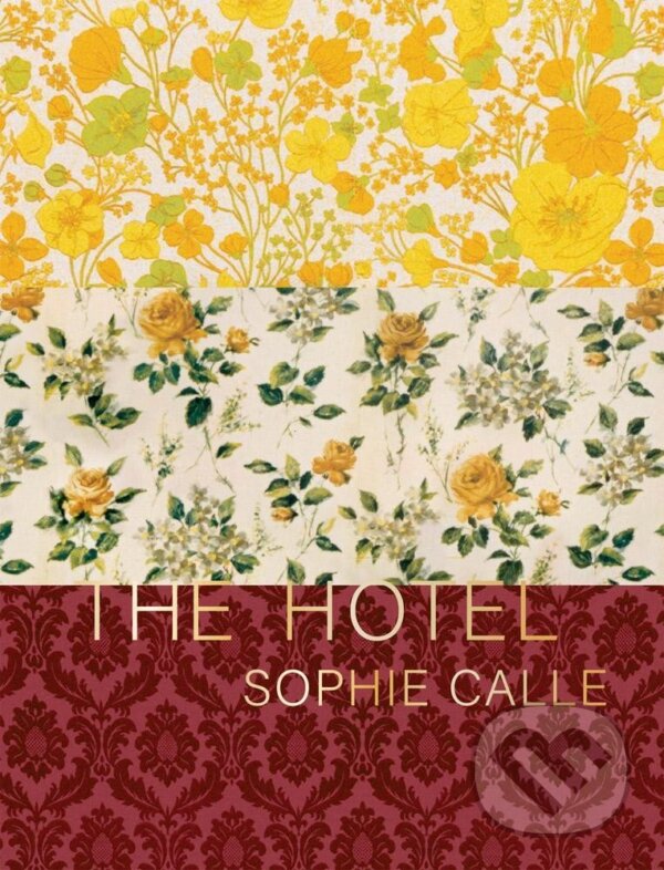 Kniha: The Hotel (Sophie Calle). , 2021 Kniha: The Hotel (Sophie Calle). , 2021