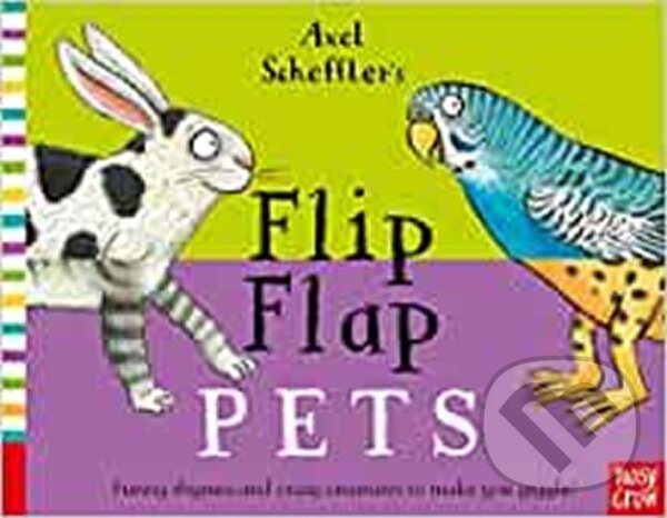 Kniha: Axel Scheffler S Flip Flap Pet (Axel Scheffler). Nosy Crow, 2016 Kniha: Axel Scheffler S Flip Flap Pet (Axel Scheffler). Nosy Crow, 2016