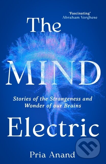 Kniha: The Mind Electric (Pria Anand). Little, Brown, 2025 Kniha: The Mind Electric (Pria Anand). Little, Brown, 2025
