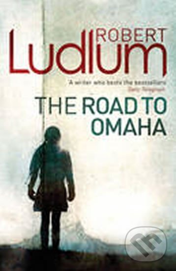 Kniha: Road to Omaha (Robert Ludlum). , 2010 Kniha: Road to Omaha (Robert Ludlum). , 2010