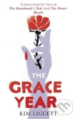 Kniha: The Grace Year (Kim Liggettová). Cornerstone, 2020 Kniha: The Grace Year (Kim Liggettová). Cornerstone, 2020