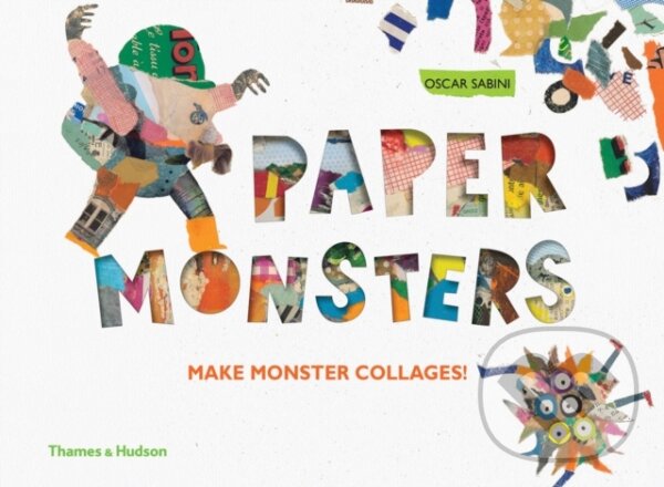 Kniha: Paper Monsters (Oscar Sabini). Thames & Hudson, 2017 Kniha: Paper Monsters (Oscar Sabini). Thames & Hudson, 2017