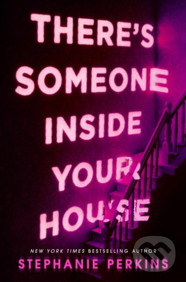 Kniha: There´s Someone Inside Your House (Stephanie Perkins). Pan Macmillan, 2017 Kniha: There´s Someone Inside Your House (Stephanie Perkins). Pan Macmillan, 2017