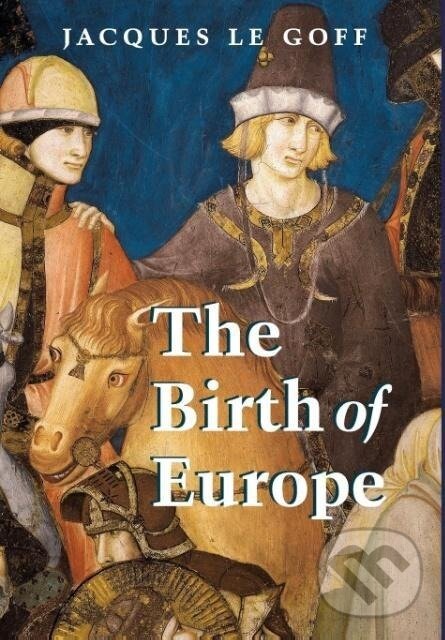 Kniha: Birth Europe (Le Goff). John Wiley & Sons, 2005 Kniha: Birth Europe (Le Goff). John Wiley & Sons, 2005