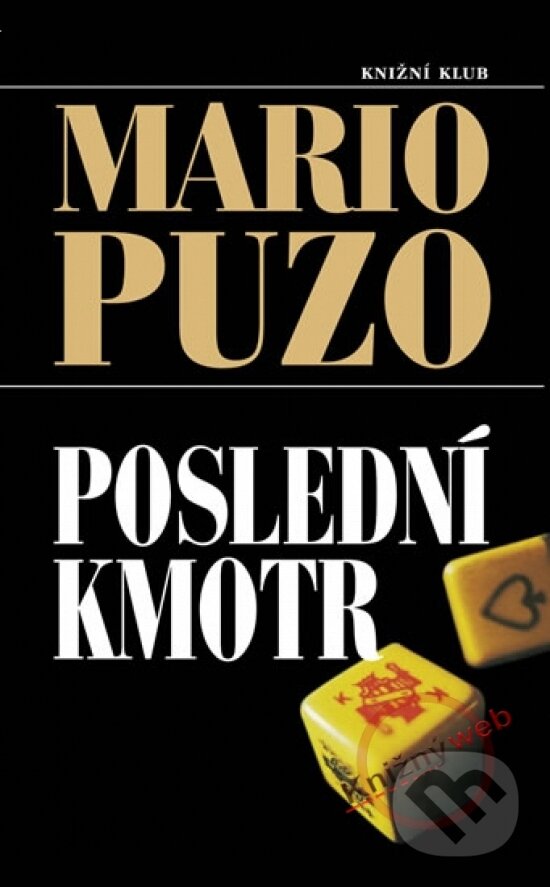 Kniha: Poslední kmotr (Mario Puzo). Knižní klub, 2008 Kniha: Poslední kmotr (Mario Puzo). Knižní klub, 2008