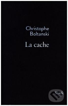 Kniha: La cache (Christophe Boltanski). Stock, 2015 Kniha: La cache (Christophe Boltanski). Stock, 2015