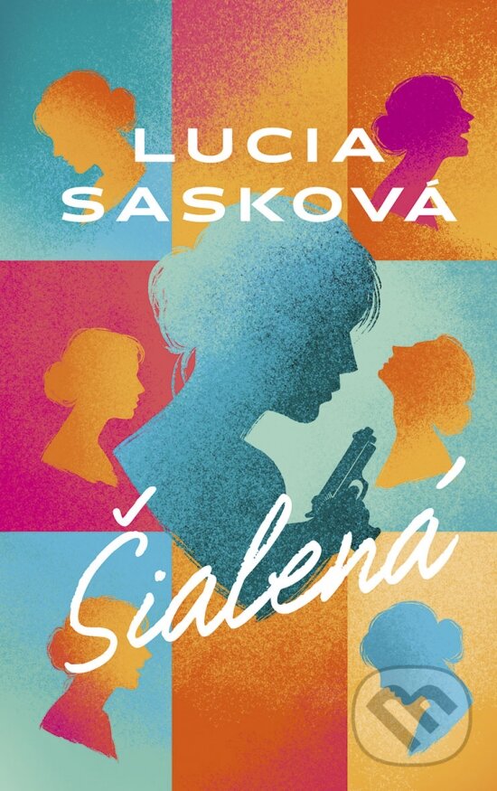 Kniha: Šialená (Lucia Sasková). Slovenský spisovateľ, 2025 Kniha: Šialená (Lucia Sasková). Slovenský spisovateľ, 2025