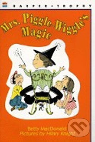 Kniha: Mrs Piggle-Wiggle´s Magic (Betty MacDonald). , 1985 Kniha: Mrs Piggle-Wiggle´s Magic (Betty MacDonald). , 1985