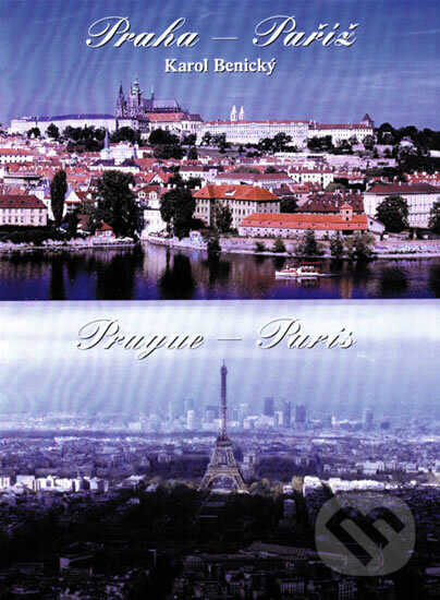 Kniha: Praha - Paříž (Karol Benický). Knižní klub, 1999 Kniha: Praha - Paříž (Karol Benický). Knižní klub, 1999
