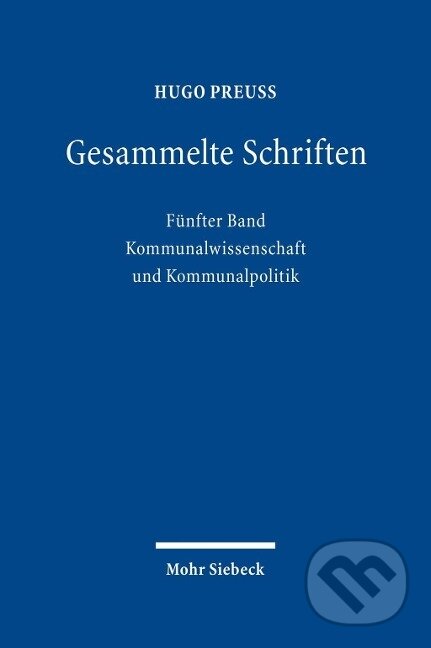 Kniha: Gesammelte Schriften (Hugo Preuß). , 2013 Kniha: Gesammelte Schriften (Hugo Preuß). , 2013