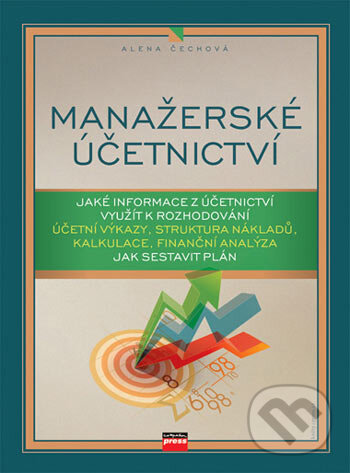 Kniha: Manažerské účetnictví (Alena Čechová). Computer Press, 2006 Kniha: Manažerské účetnictví (Alena Čechová). Computer Press, 2006