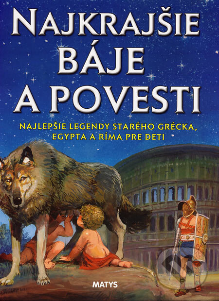Kniha: Najkrajšie báje a povesti (Matys). Matys, 2006 Kniha: Najkrajšie báje a povesti (Matys). Matys, 2006