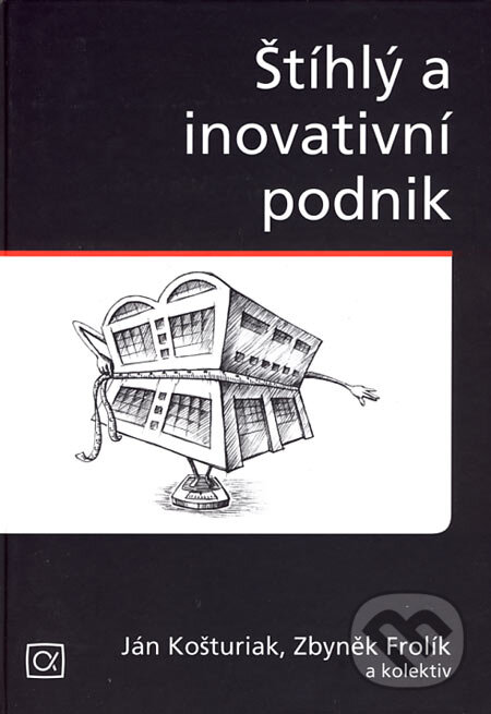 Kniha: Štíhlý a inovativní podnik (Ján Košturiak, Zbyněk Frolík a kolektiv). Alfa, 2006 Kniha: Štíhlý a inovativní podnik (Ján Košturiak, Zbyněk Frolík a kolektiv). Alfa, 2006