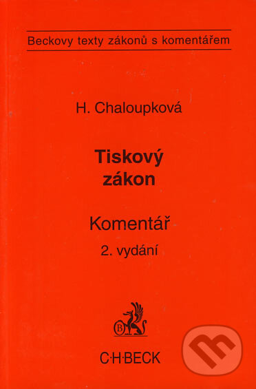 Tiskový zákon - Helena Chaloupková, C. H. Beck, 2006