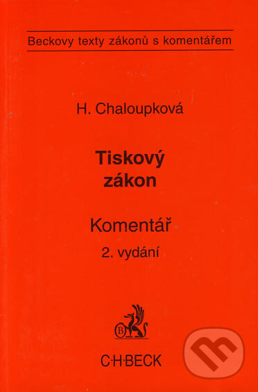 Kniha: Tiskový zákon (Helena Chaloupková). C. H. Beck, 2006 Kniha: Tiskový zákon (Helena Chaloupková). C. H. Beck, 2006