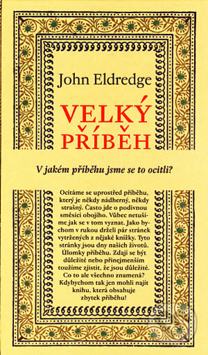 Kniha: Velký příběh (John Eldredge). Návrat domů, 2006 Kniha: Velký příběh (John Eldredge). Návrat domů, 2006
