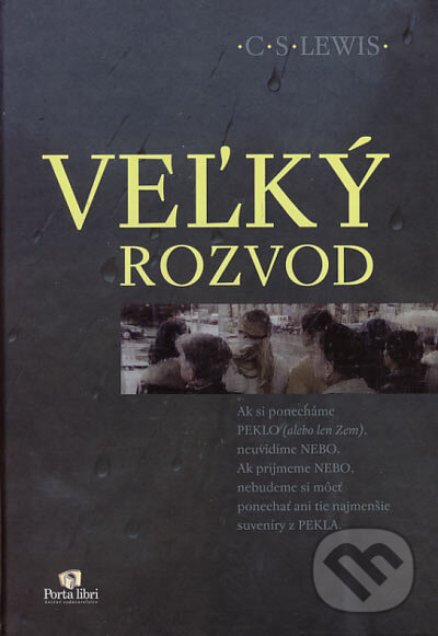 Kniha: Veľký rozvod (C.S. Lewis). Porta Libri, 2006 Kniha: Veľký rozvod (C.S. Lewis). Porta Libri, 2006