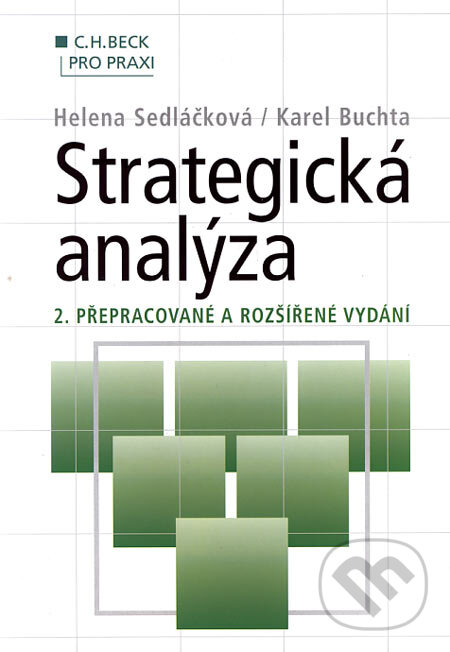 Kniha: Strategická analýza (Helena Sedláčková a Karel Buchta). C. H. Beck, 2006 Kniha: Strategická analýza (Helena Sedláčková a Karel Buchta). C. H. Beck, 2006