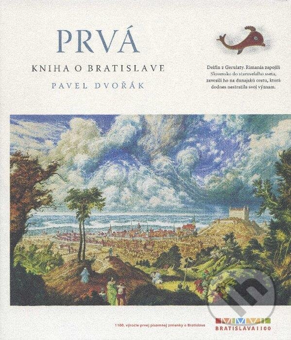 Kniha: Prvá kniha o Bratislave (Pavel Dvořák). Rak, 2006 Kniha: Prvá kniha o Bratislave (Pavel Dvořák). Rak, 2006