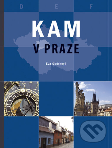 Kniha: Kam v Praze (Eva Obůrková). CPRESS, 2006 Kniha: Kam v Praze (Eva Obůrková). CPRESS, 2006