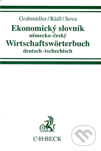 Kniha: Ekonomický slovník německo-český (Marek Grabmüller, Radovan Rádl a Petr Sova). C. H. Beck, 1998 Kniha: Ekonomický slovník německo-český (Marek Grabmüller, Radovan Rádl a Petr Sova). C. H. Beck, 1998