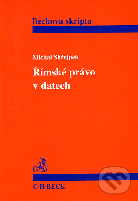 Kniha: Římské právo v datech (Michal Skřejpek). C. H. Beck, 1997 Kniha: Římské právo v datech (Michal Skřejpek). C. H. Beck, 1997