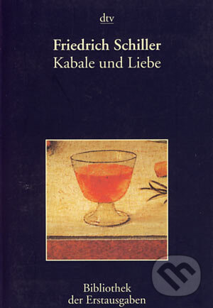 Kniha: Kabale und Liebe (Friedrich Schiller). Deutscher Taschenbuch Verlag, 2004 Kniha: Kabale und Liebe (Friedrich Schiller). Deutscher Taschenbuch Verlag, 2004