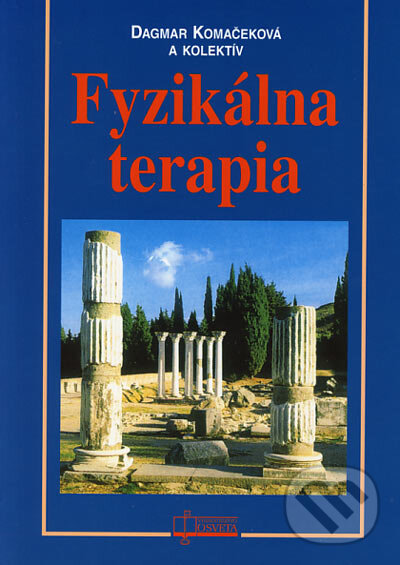 Kniha: Fyzikálna terapia (Dagmar Komačeková a kolektiv). Osveta, 2006 Kniha: Fyzikálna terapia (Dagmar Komačeková a kolektiv). Osveta, 2006