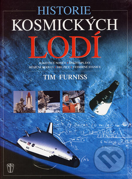 Kniha: Historie kosmických lodí (Tim Furniss). Naše vojsko CZ, 2006 Kniha: Historie kosmických lodí (Tim Furniss). Naše vojsko CZ, 2006