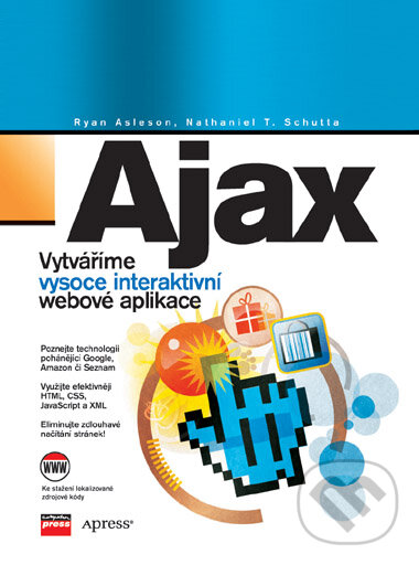 Kniha: AJAX (Nathaniel T.Schutta a Ryan Asleson). Computer Press, 2006 Kniha: AJAX (Nathaniel T.Schutta a Ryan Asleson). Computer Press, 2006