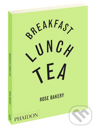 Kniha: Breakfast, Lunch, Tea (Rose Carrarini). Phaidon, 2006 Kniha: Breakfast, Lunch, Tea (Rose Carrarini). Phaidon, 2006