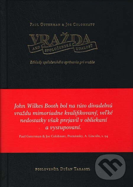 Kniha: Vražda ako spoločenská udalosť (Dušan Taragel, Joe Colohnatt a Paul Guterman). Koloman Kertész Bagala, 2006 Kniha: Vražda ako spoločenská udalosť (Dušan Taragel, Joe Colohnatt a Paul Guterman). Koloman Kertész Bagala, 2006
