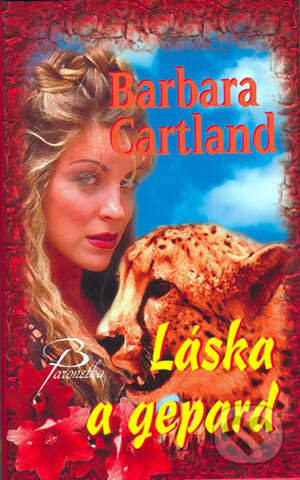 Kniha: Láska a gepard (Barbara Cartland). Baronet, 2006 Kniha: Láska a gepard (Barbara Cartland). Baronet, 2006