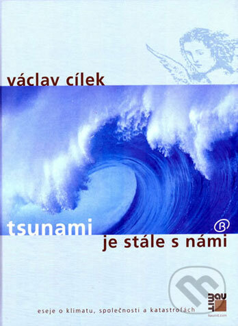 Kniha: Tsunami je stále s námi (Václav Cílek). Alfa, 2006 Kniha: Tsunami je stále s námi (Václav Cílek). Alfa, 2006