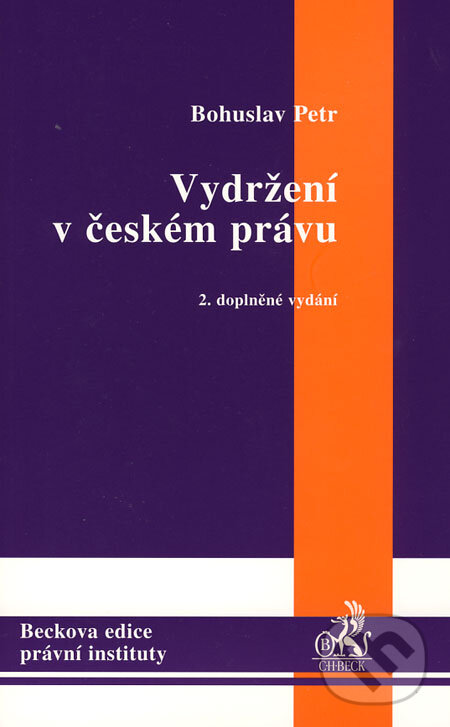 Kniha: Vydržení v českém právu (Bohuslav Petr). C. H. Beck, 2006 Kniha: Vydržení v českém právu (Bohuslav Petr). C. H. Beck, 2006
