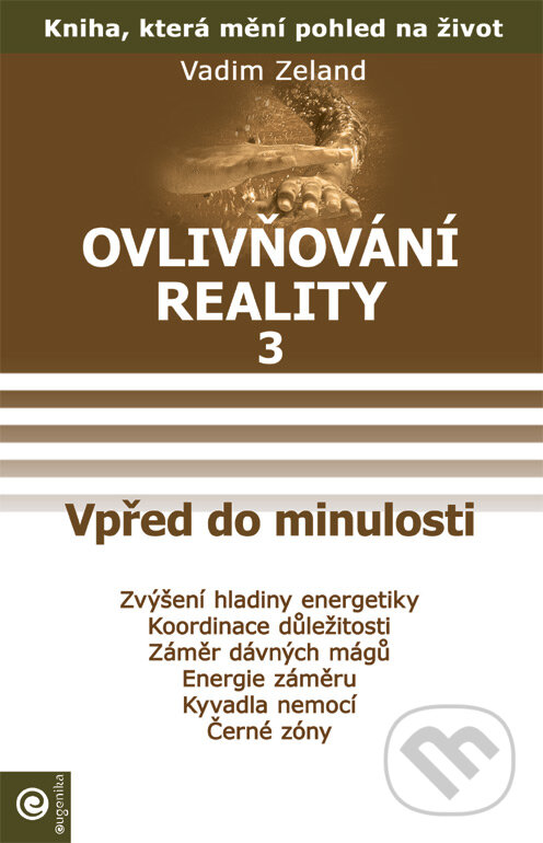 Kniha: Ovlivňování reality 3 (Vadim Zeland). Eugenika, 2006 Kniha: Ovlivňování reality 3 (Vadim Zeland). Eugenika, 2006