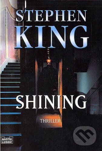Kniha: Shining (Stephen King). Bastei Lübbe, 2004 Kniha: Shining (Stephen King). Bastei Lübbe, 2004