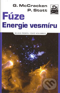 Kniha: Fúze - energie vesmíru (Garry McCracken a Peter Stott). Mladá fronta, 2006 Kniha: Fúze - energie vesmíru (Garry McCracken a Peter Stott). Mladá fronta, 2006