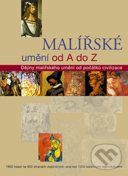 Kniha: Malířské umění od A do Z (Rebo). Rebo, 2006 Kniha: Malířské umění od A do Z (Rebo). Rebo, 2006