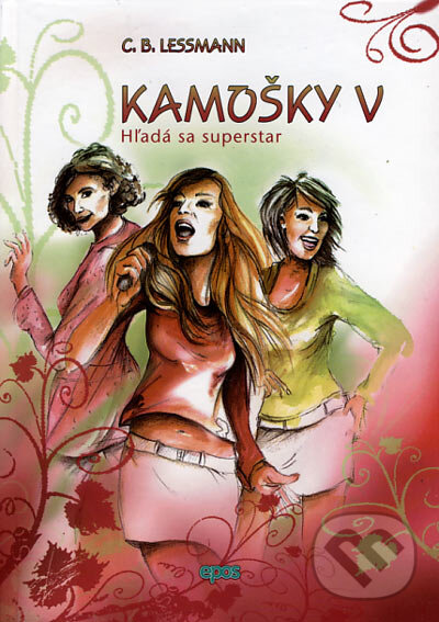 Kniha: Kamošky V. Hľadá sa superstar (C.B. Lessmann). Epos, 2006 Kniha: Kamošky V. Hľadá sa superstar (C.B. Lessmann). Epos, 2006