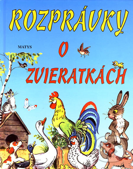 Kniha: Rozprávky o zvieratkách (Matys). Matys, 2001 Kniha: Rozprávky o zvieratkách (Matys). Matys, 2001